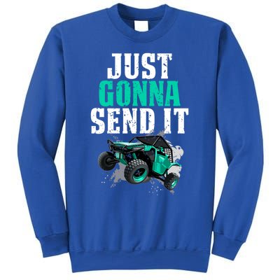 Just Gonna Send It Utv Side By Side Off Road 4x4 Mudding Atv Great Gift Sweatshirt