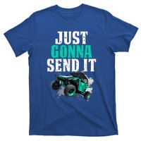 Just Gonna Send It Utv Side By Side Off Road 4x4 Mudding Atv Great Gift T-Shirt