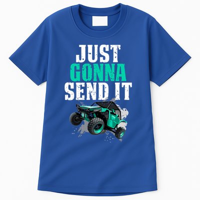 Just Gonna Send It Utv Side By Side Off Road 4x4 Mudding Atv Great Gift Tall T-Shirt