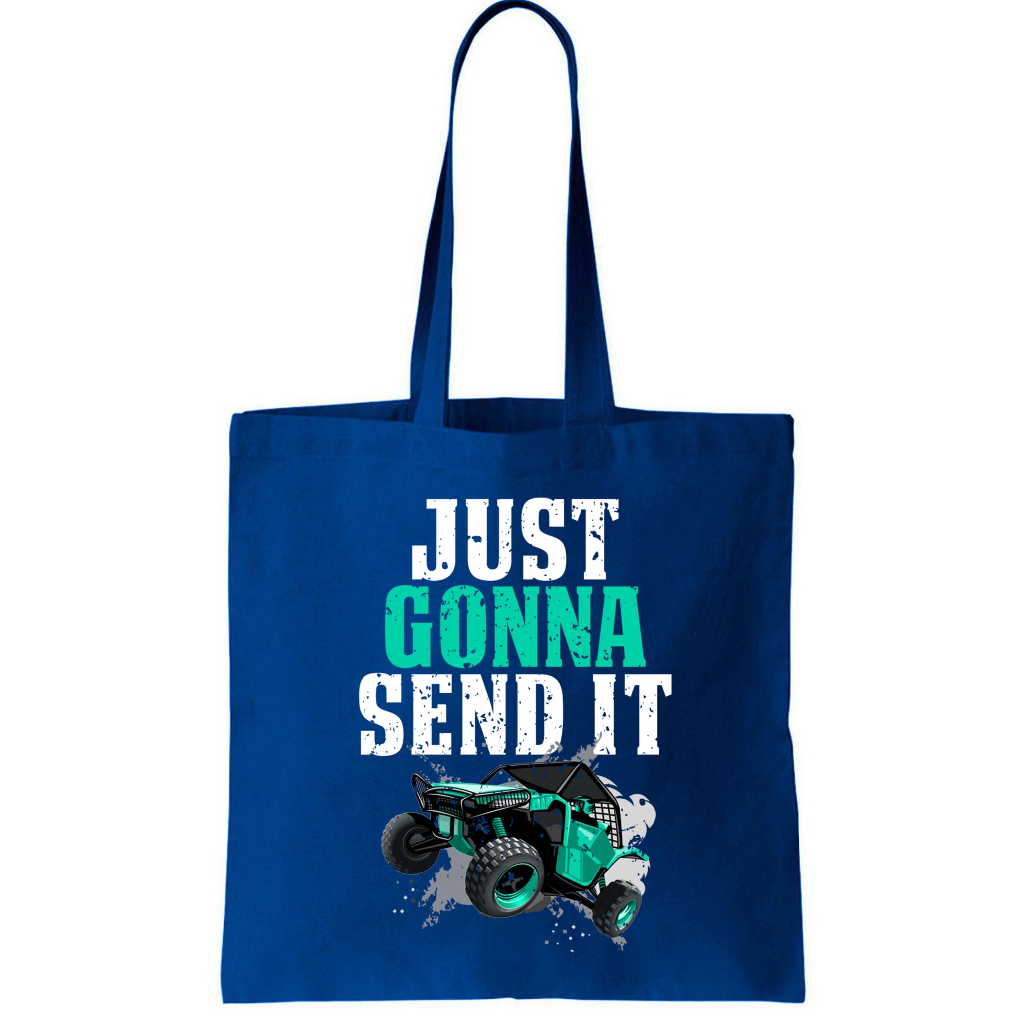 Just Gonna Send It Utv Side By Side Off Road 4x4 Mudding Atv Great Gift Bag