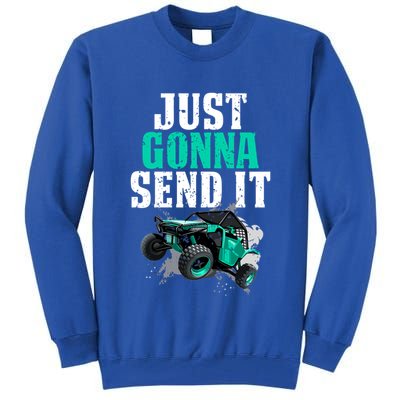 Just Gonna Send It Utv Side By Side Off Road 4x4 Mudding Atv Great Gift Tall Sweatshirt
