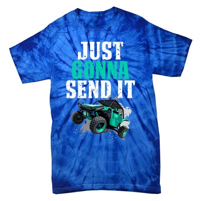 Just Gonna Send It Utv Side By Side Off Road 4x4 Mudding Atv Great Gift Tie-Dye T-Shirt