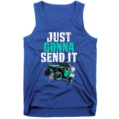 Just Gonna Send It Utv Side By Side Off Road 4x4 Mudding Atv Great Gift Tank Top