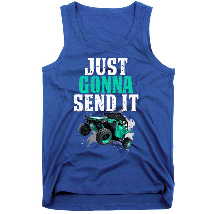 Just Gonna Send It Utv Side By Side Off Road 4x4 Mudding Atv Great Gift Tank Top