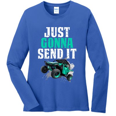 Just Gonna Send It Utv Side By Side Off Road 4x4 Mudding Atv Great Gift Ladies Long Sleeve Shirt