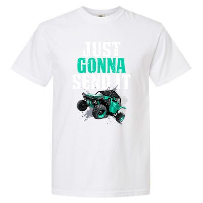 Just Gonna Send It Utv Side By Side Off Road 4x4 Mudding Atv Great Gift Garment-Dyed Heavyweight T-Shirt