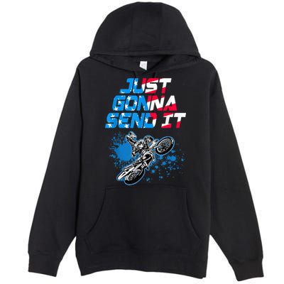 Just Gonna Send It Motocross Dirt Bike Tee Premium Pullover Hoodie