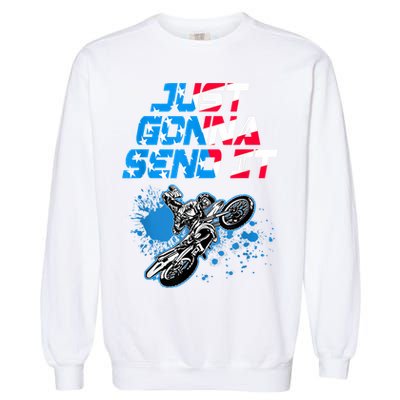 Just Gonna Send It Motocross Dirt Bike Tee Garment-Dyed Sweatshirt