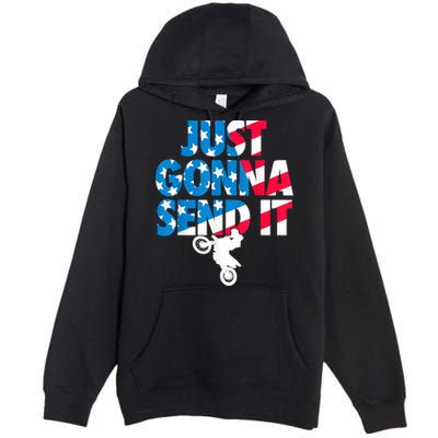 Just Gonna Send It American Flag Dirt Bike Motocross Premium Pullover Hoodie