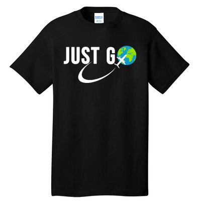 Just Go Travel Addict Globe Airplane World Solo Traveler Tall T-Shirt