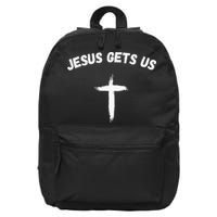 Jesus Gets Us He Understands Us Christian 16 in Basic Backpack
