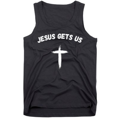 Jesus Gets Us He Understands Us Christian Tank Top