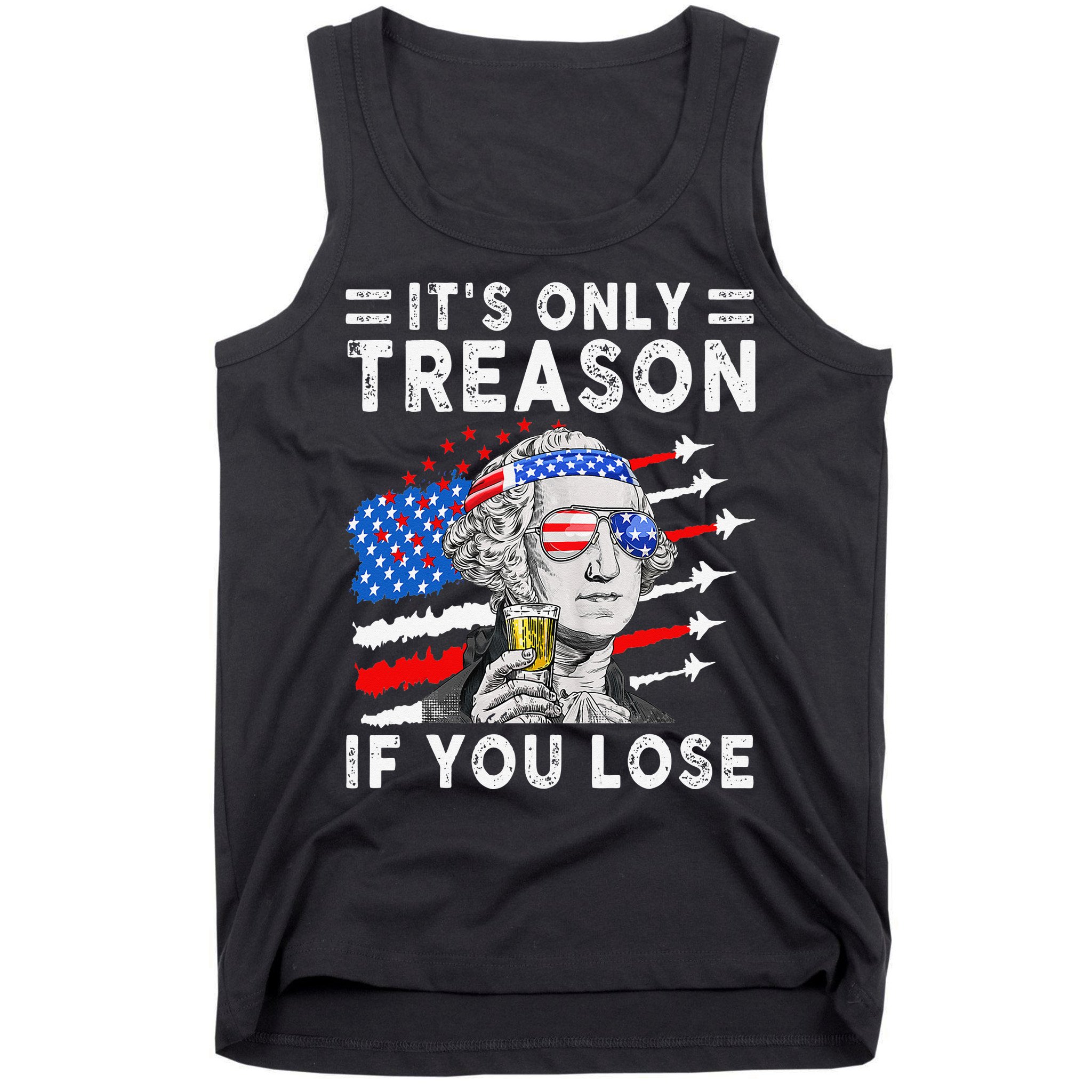 July George Washington 1776 It's Only Treason If You Lose Tank Top