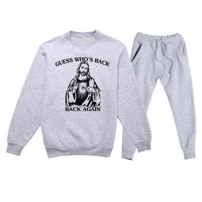 Jesus Guess Who's Back Again Funny Quotes Easter Premium Crewneck Sweatsuit Set