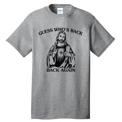 Jesus Guess Who's Back Again Funny Quotes Easter Tall T-Shirt