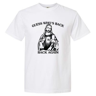 Jesus Guess Who's Back Again Funny Quotes Easter Garment-Dyed Heavyweight T-Shirt