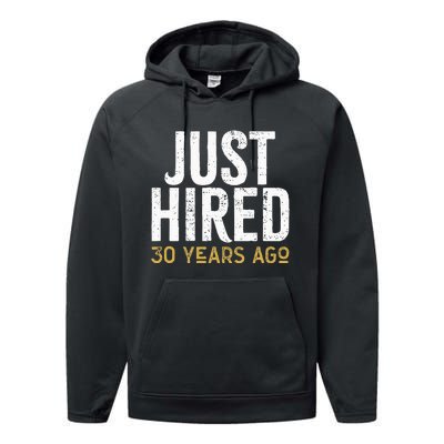 Just Hired 30 Years Ago Funny 30th Work Anniversary Jubilee Performance Fleece Hoodie