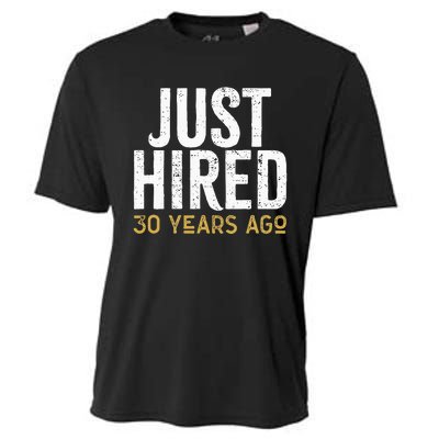 Just Hired 30 Years Ago Funny 30th Work Anniversary Jubilee Cooling Performance Crew T-Shirt