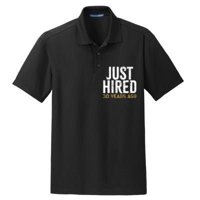 Just Hired 30 Years Ago Funny 30th Work Anniversary Jubilee Dry Zone Grid Polo