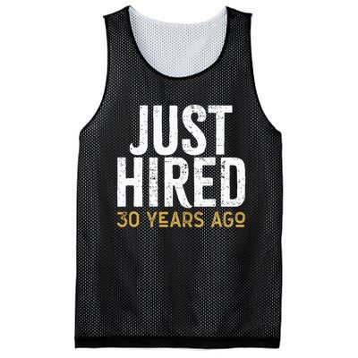 Just Hired 30 Years Ago Funny 30th Work Anniversary Jubilee Mesh Reversible Basketball Jersey Tank