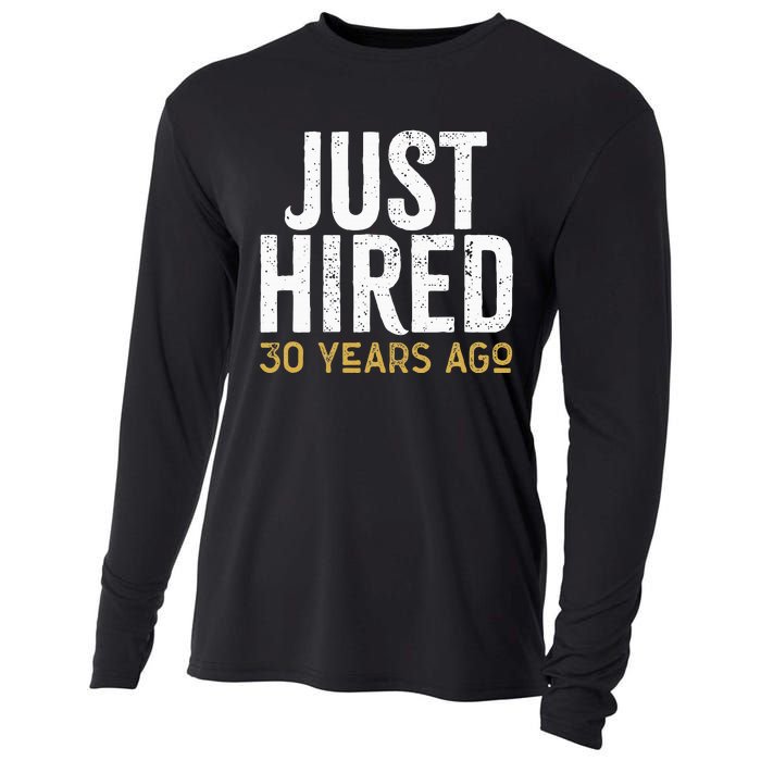 Just Hired 30 Years Ago Funny 30th Work Anniversary Jubilee Cooling Performance Long Sleeve Crew