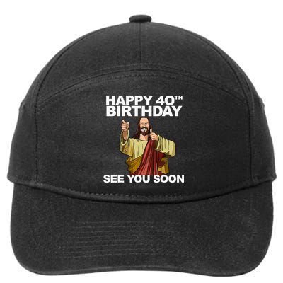 Jesus Happy 40th Birthday See You Soon 7-Panel Snapback Hat