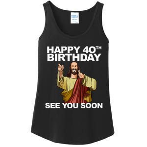 Jesus Happy 40th Birthday See You Soon Ladies Essential Tank