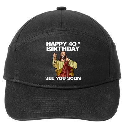 Jesus Happy 40th Birthday See You Soon 7-Panel Snapback Hat