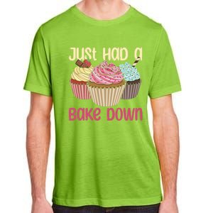 Just Had A Bake Down Quote Cake Decorator Gift Adult ChromaSoft Performance T-Shirt