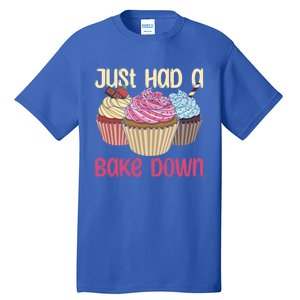 Just Had A Bake Down Quote Cake Decorator Gift Tall T-Shirt