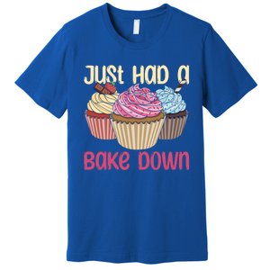 Just Had A Bake Down Quote Cake Decorator Gift Premium T-Shirt