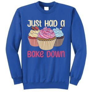 Just Had A Bake Down Quote Cake Decorator Gift Tall Sweatshirt