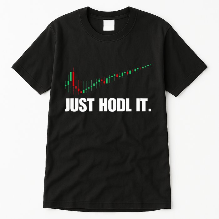 Just Hodl Bitcoin I Cool Btc Bitcoin Tall T-Shirt