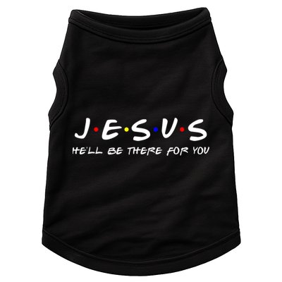 Jesus He'll Be There For You Christian Doggie Tank