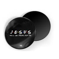 Jesus He'll Be There For You Christian Magnet