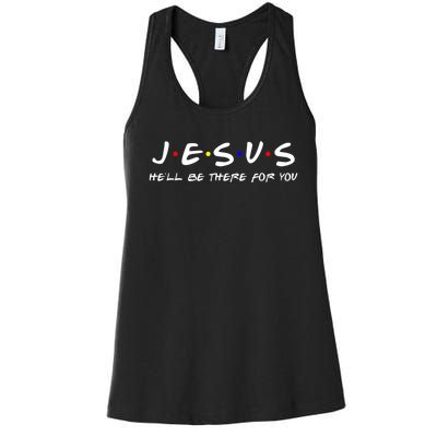 Jesus He'll Be There For You Christian Women's Racerback Tank