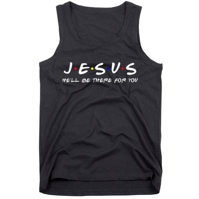 Jesus He'll Be There For You Christian Tank Top