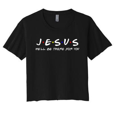 Jesus He'll Be There For You Christian Women's Crop Top Tee