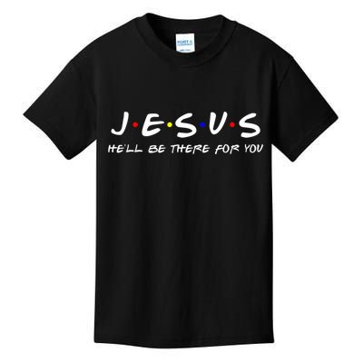 Jesus He'll Be There For You Christian Kids T-Shirt