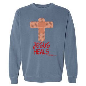 JESUS HEALS Christian God Church Nurse RN Easter Gift Garment-Dyed Sweatshirt