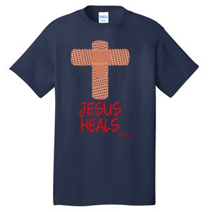 JESUS HEALS Christian God Church Nurse RN Easter Gift Tall T-Shirt