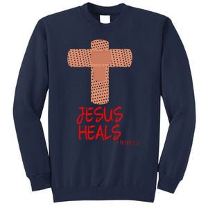 JESUS HEALS Christian God Church Nurse RN Easter Gift Tall Sweatshirt