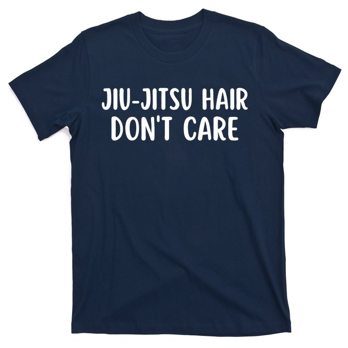 Jiu-Jitsu Hair Don't Care Funny Jiu-Jitsu Hair T-Shirt