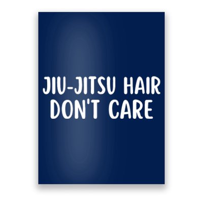 Jiu-Jitsu Hair Don't Care Funny Jiu-Jitsu Hair Poster