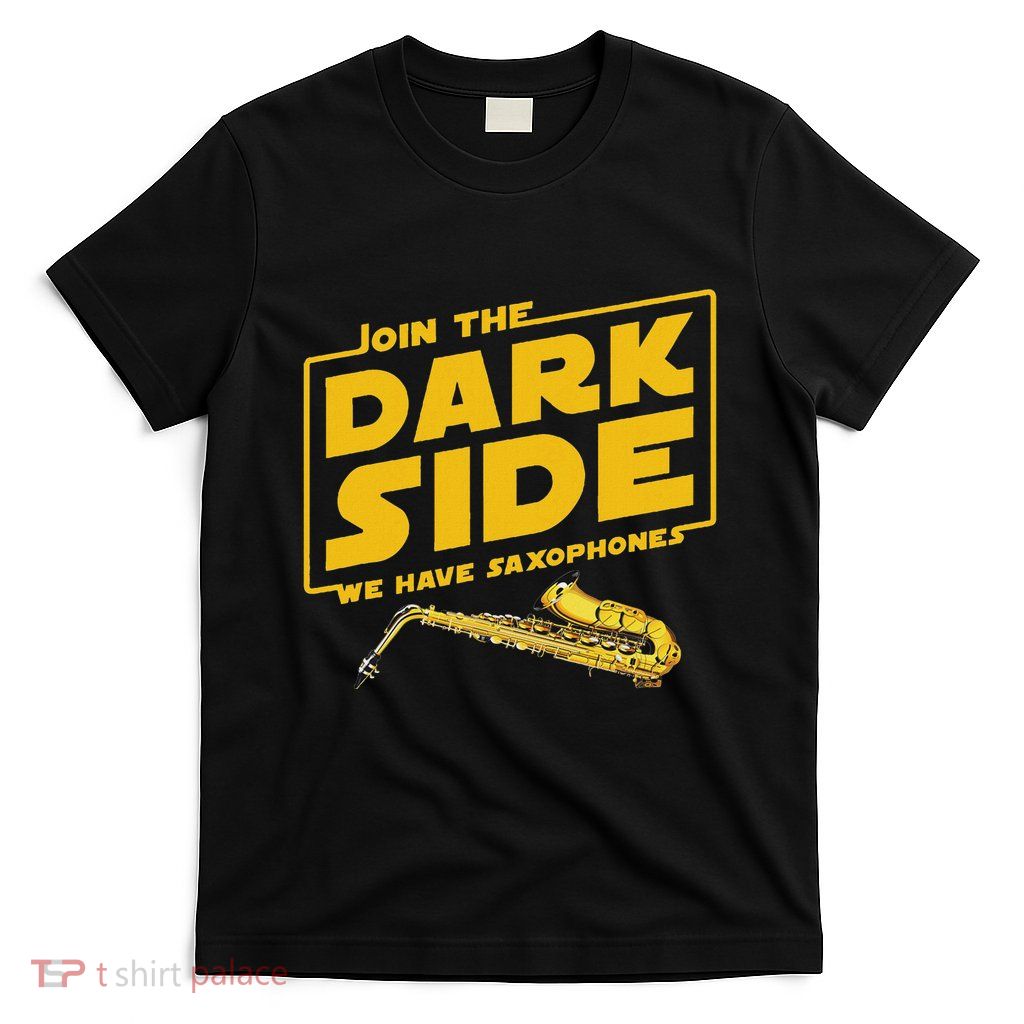 Join He Dark Side Saxophone Player Hoodie T-Shirt