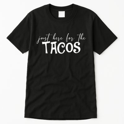 Just Here For The Tacos Cindo De Mayo Tall T-Shirt