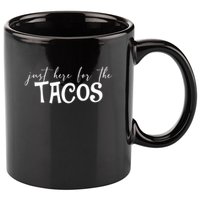 Just Here For The Tacos Cindo De Mayo 11oz C Handle Ceramic Mug
