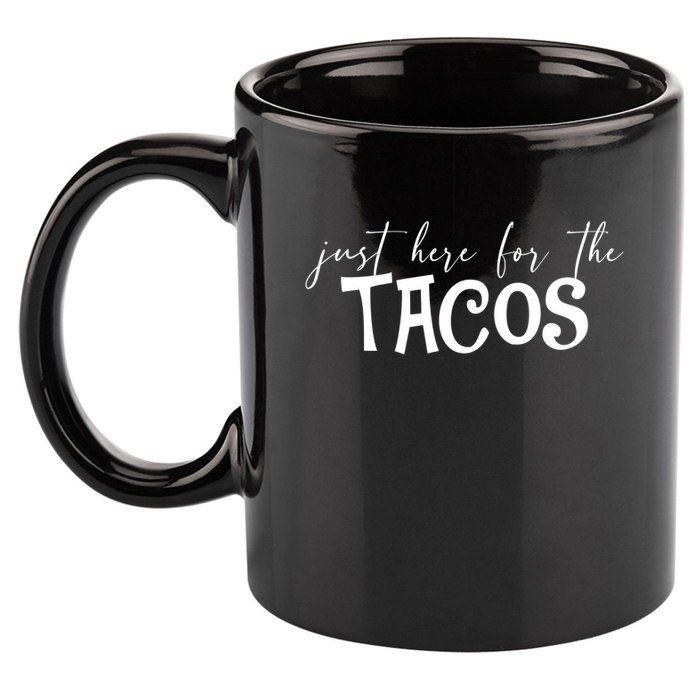 Just Here For The Tacos Cindo De Mayo 11oz C Handle Ceramic Mug