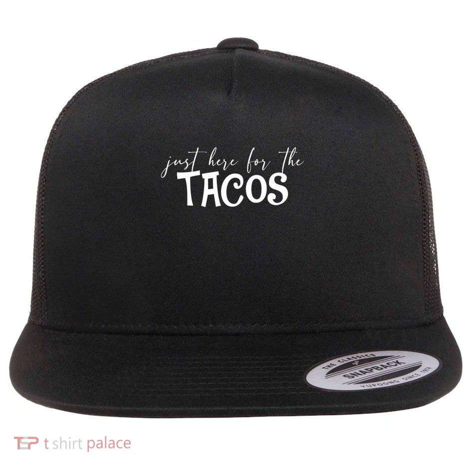 Just Here For The Tacos Cindo De Mayo Flatbill Hat