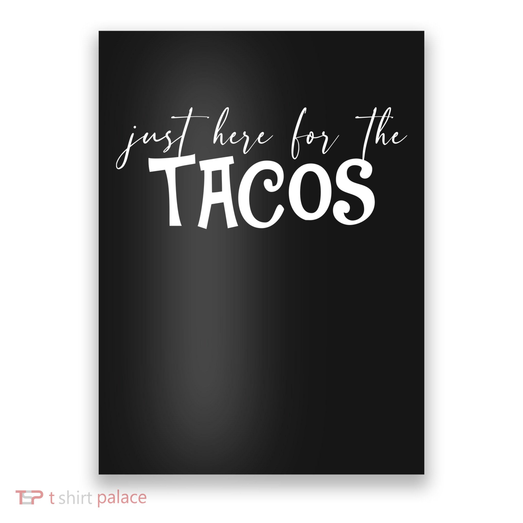 Just Here For The Tacos Cindo De Mayo Poster